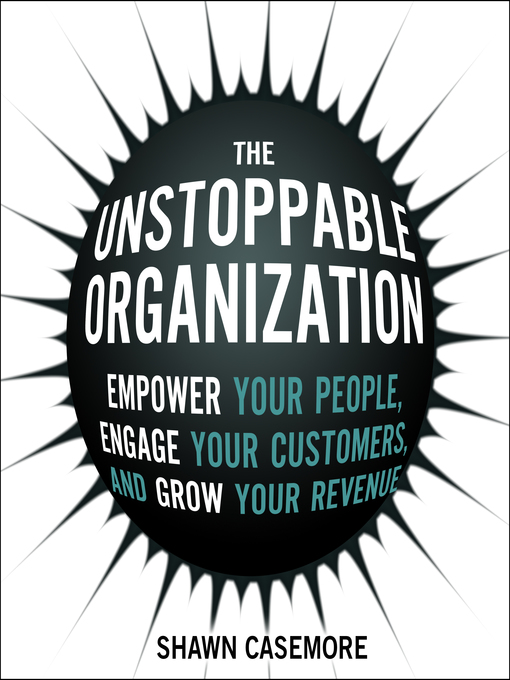Title details for The Unstoppable Organization by Shawn Casemore - Available